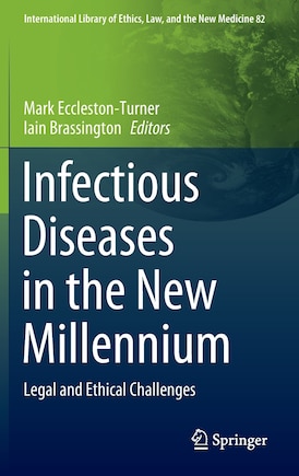 Infectious Diseases In The New Millennium: Legal And Ethical Challenges