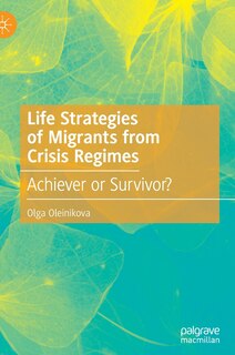 Front cover_Life Strategies Of Migrants From Crisis Regimes