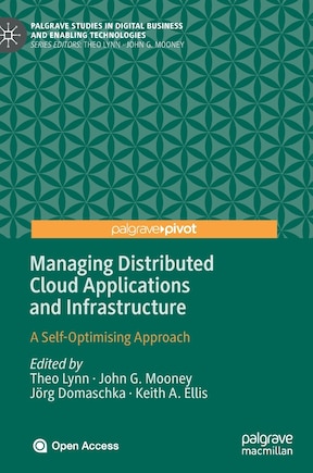 Managing Distributed Cloud Applications And Infrastructure: A Self-optimising Approach