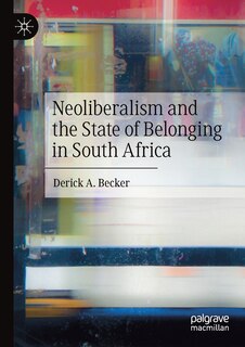 Couverture_Neoliberalism and the State of Belonging in South Africa