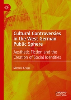 Front cover_Cultural Controversies In The West German Public Sphere