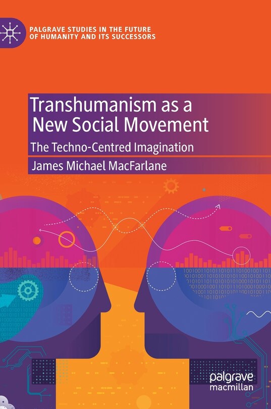 Front cover_Transhumanism As A New Social Movement