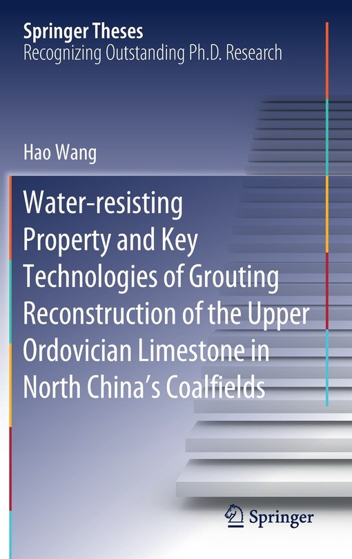 Couverture_Water-resisting Property And Key Technologies Of Grouting Reconstruction Of The Upper Ordovician Limestone In North China's Coalfields