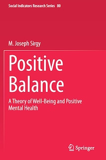 Positive Balance: A Theory Of Well-being And Positive Mental Health