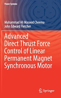 Front cover_Advanced Direct Thrust Force Control Of Linear Permanent Magnet Synchronous Motor