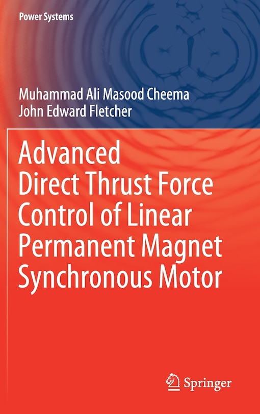 Front cover_Advanced Direct Thrust Force Control Of Linear Permanent Magnet Synchronous Motor