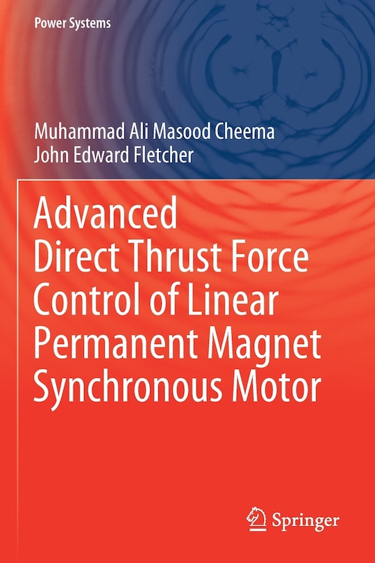 Front cover_Advanced Direct Thrust Force Control Of Linear Permanent Magnet Synchronous Motor