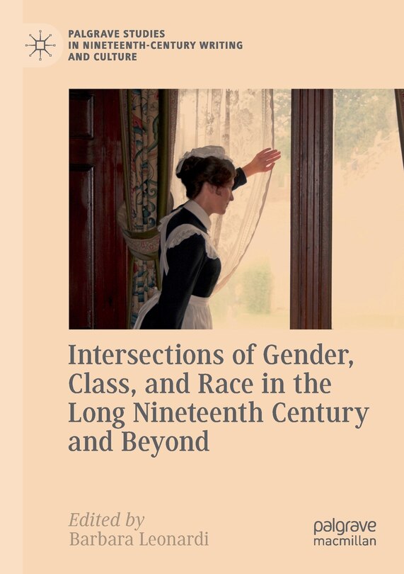Couverture_Intersections Of Gender, Class, And Race In The Long Nineteenth Century And Beyond