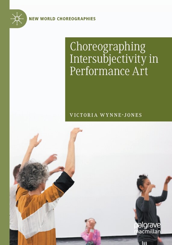 Front cover_Choreographing Intersubjectivity in Performance Art