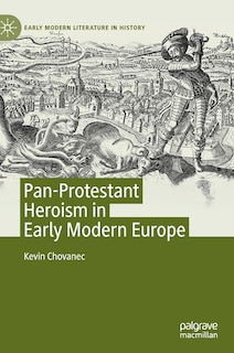 Front cover_Pan-protestant Heroism In Early Modern Europe