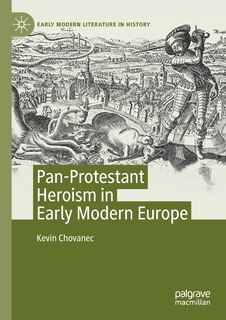 Front cover_Pan-Protestant Heroism in Early Modern Europe