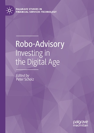 Robo-advisory: Investing In The Digital Age