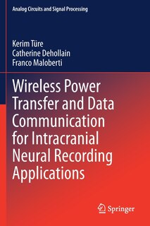 Front cover_Wireless Power Transfer And Data Communication For Intracranial Neural Recording Applications