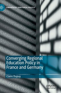 Front cover_Converging Regional Education Policy In France And Germany