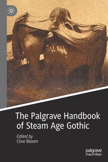 Front cover_The Palgrave Handbook Of Steam Age Gothic
