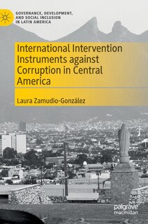 Front cover_International Intervention Instruments Against Corruption In Central America