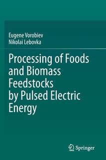 Front cover_Processing Of Foods And Biomass Feedstocks By Pulsed Electric Energy
