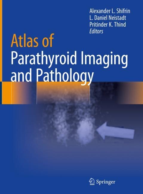 Front cover_Atlas Of Parathyroid Imaging And Pathology