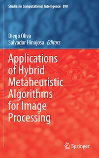 Front cover_Applications Of Hybrid Metaheuristic Algorithms For Image Processing