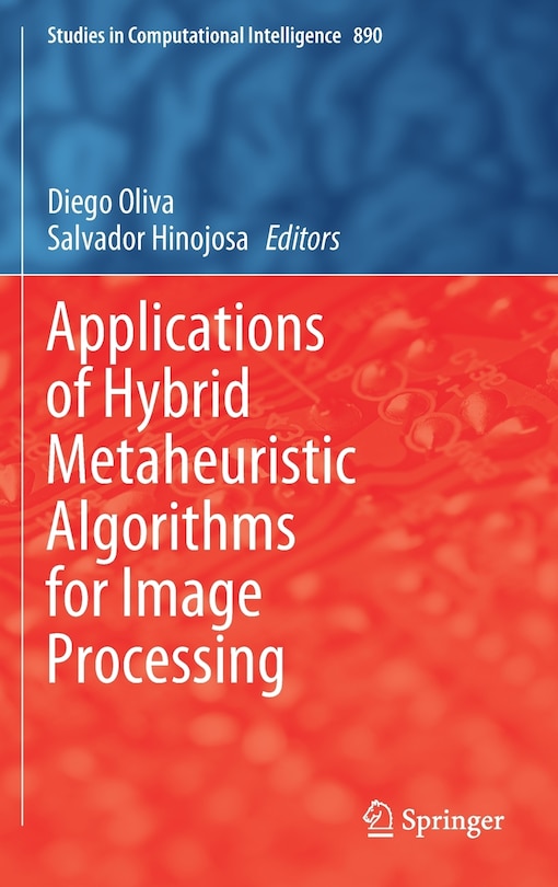 Front cover_Applications Of Hybrid Metaheuristic Algorithms For Image Processing