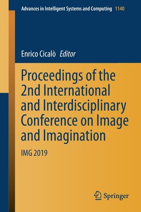 Proceedings Of The 2nd International And Interdisciplinary Conference On Image And Imagination: Img 2019