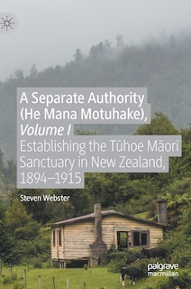 Couverture_A Separate Authority (he Mana Motuhake), Volume I