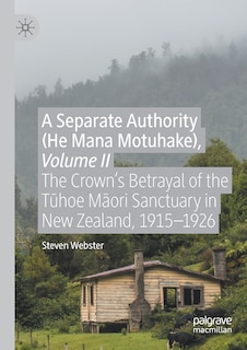 Front cover_A Separate Authority (he Mana Motuhake), Volume Ii