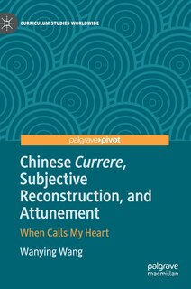 Couverture_Chinese Currere, Subjective Reconstruction, And Attunement