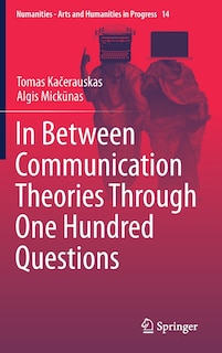 Couverture_In Between Communication Theories Through One Hundred Questions