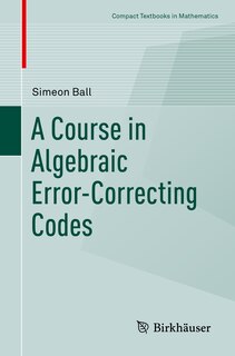 Couverture_A Course In Algebraic Error-correcting Codes