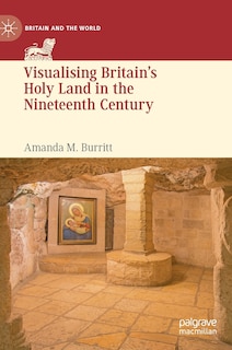 Couverture_Visualising Britain's Holy Land In The Nineteenth Century