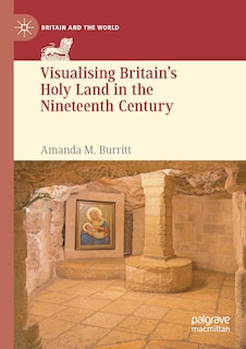 Front cover_Visualising Britain's Holy Land in the Nineteenth Century