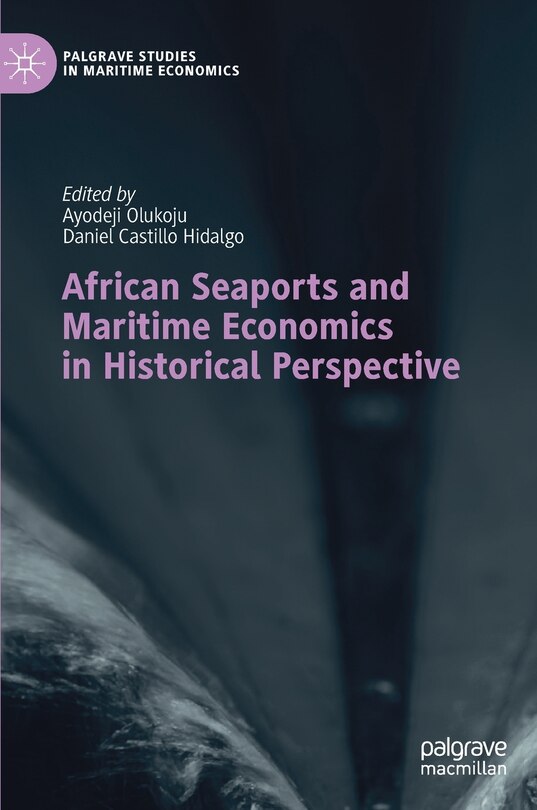 Couverture_African Seaports And Maritime Economics In Historical Perspective
