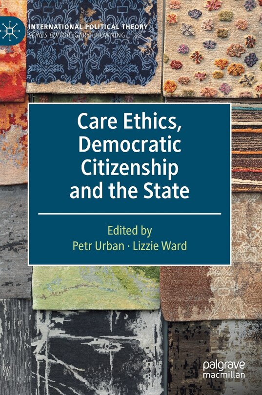 Front cover_Care Ethics, Democratic Citizenship And The State
