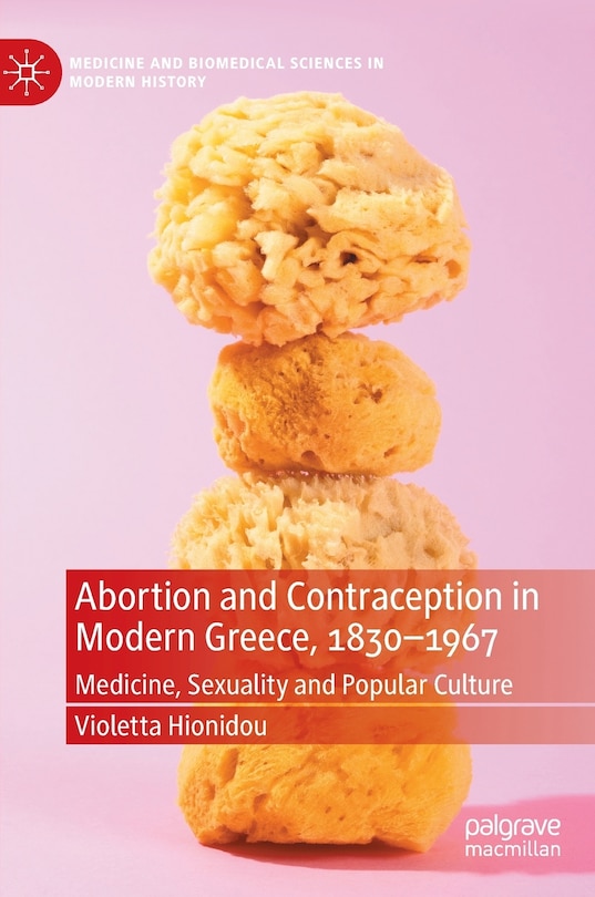 Front cover_Abortion And Contraception In Modern Greece, 1830-1967