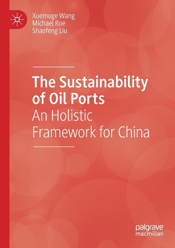 The Sustainability Of Oil Ports: An Holistic Framework For China