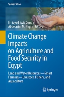 Front cover_Climate Change Impacts On Agriculture And Food Security In Egypt