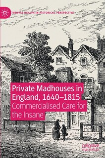 Front cover_Private Madhouses In England, 1640-1815