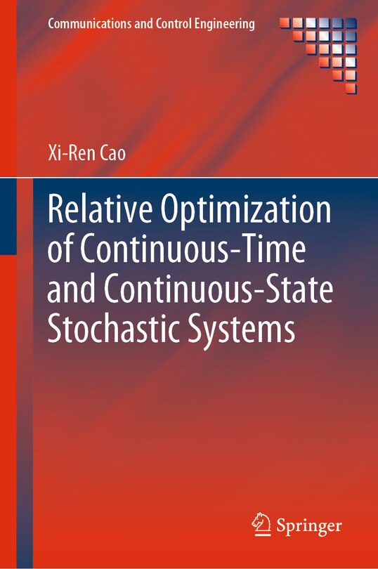 Couverture_Relative Optimization Of Continuous-time And Continuous-state Stochastic Systems
