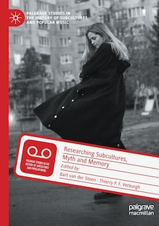 Front cover_Researching Subcultures, Myth And Memory