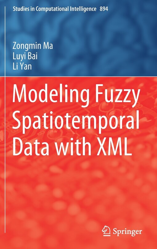 Front cover_Modeling Fuzzy Spatiotemporal Data With Xml