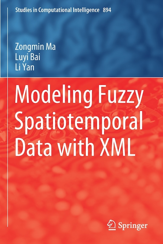 Front cover_Modeling Fuzzy Spatiotemporal Data with XML