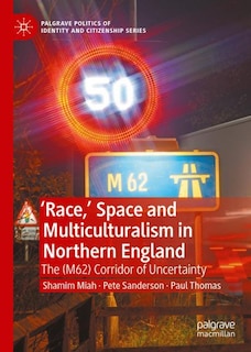 Front cover_'race,' Space And Multiculturalism In Northern England