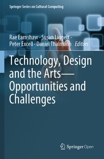 Front cover_Technology, Design And The Arts - Opportunities And Challenges
