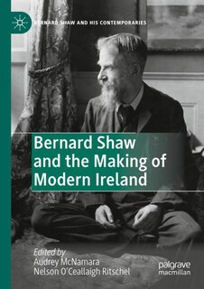 Front cover_Bernard Shaw And The Making Of Modern Ireland