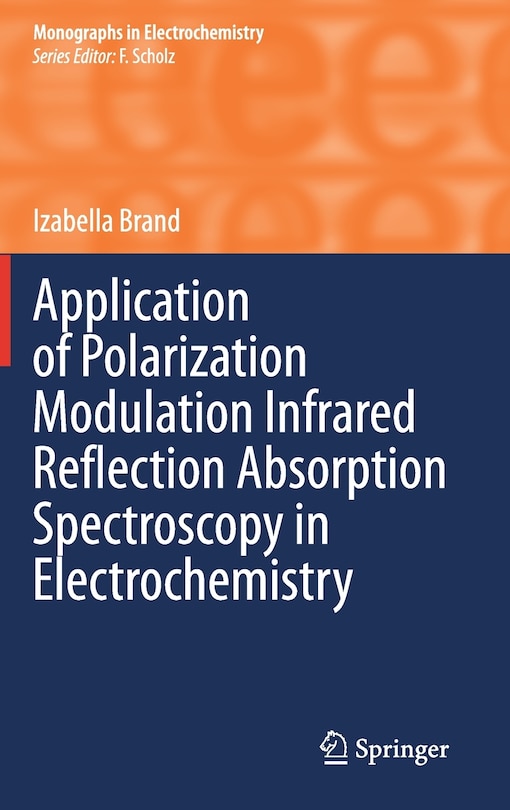Front cover_Application Of Polarization Modulation Infrared Reflection Absorption Spectroscopy In Electrochemistry