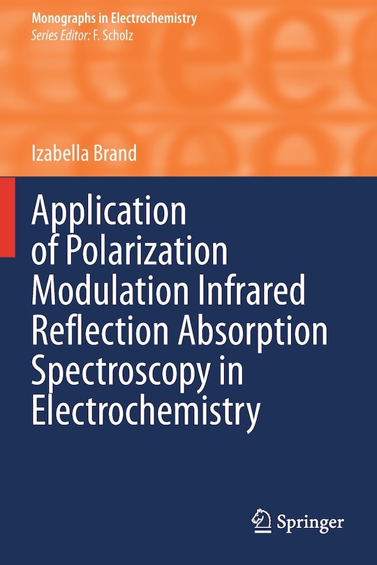Front cover_Application Of Polarization Modulation Infrared Reflection Absorption Spectroscopy In Electrochemistry