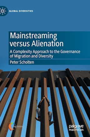 Mainstreaming Versus Alienation: A Complexity Approach To The Governance Of Migration And Diversity