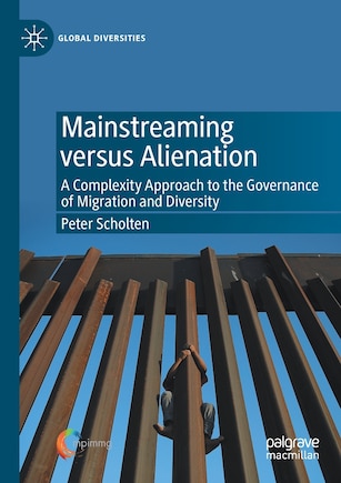 Mainstreaming Versus Alienation: A Complexity Approach To The Governance Of Migration And Diversity