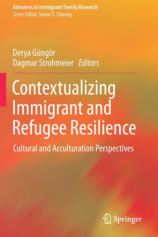 Front cover_Contextualizing Immigrant And Refugee Resilience